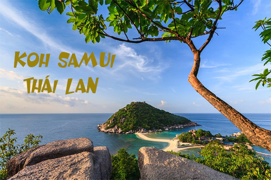 Koh Samui Thái Lan điểm đến tuyệt vời không thể bỏ lỡ