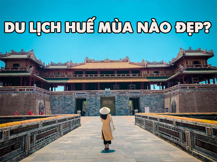 Du lịch Huế mùa nào đẹp